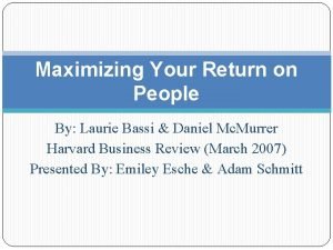 Maximizing Your Return on People By Laurie Bassi