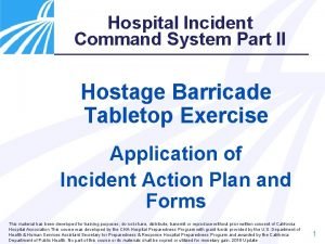 Hospital Incident Command System Part II Hostage Barricade