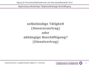 Tagung der Personalsachbearbeiterinnen und Personalsachbearbeiter 2012 Abgrenzung selbstndige