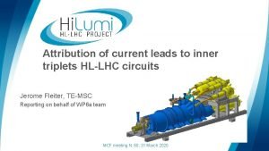 Attribution of current leads to inner triplets HLLHC