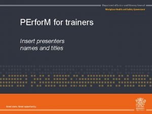 PErfor M for trainers Insert presenters names and