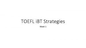 TOEFL i BT Strategies Week 1 Listening Its