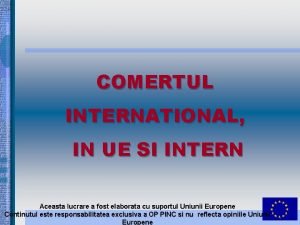 COMERTUL INTERNATIONAL IN UE SI INTERN Aceasta lucrare