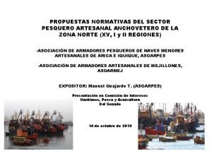 PROPUESTAS NORMATIVAS DEL SECTOR PESQUERO ARTESANAL ANCHOVETERO DE