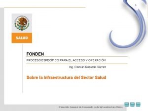 FONDEN PROCESO ESPECFICO PARA EL ACCESO Y OPERACIN