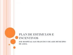 PLAN DE ESTIMULOS E INCENTIVOS ESE HOSPITAL SAN