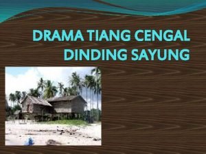 Drama tiang cengal dinding sayung