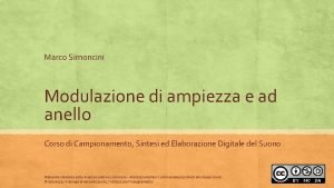 Marco Simoncini Modulazione di ampiezza e ad anello