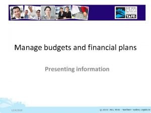 Manage budgets and financial plans Presenting information 1242020