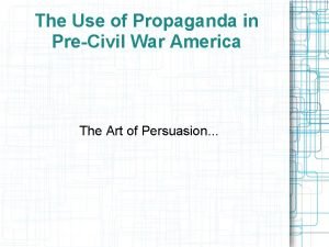 The Use of Propaganda in PreCivil War America