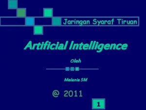 Jaringan Syaraf Tiruan Artificial Intelligence Oleh Melania SM