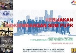 BPSDM DISAMPAIKAN PADA PELATIHAN PENYELENGGARAAN SISTEM PENYEDIAAN AIR