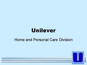 Unilever home & personal care