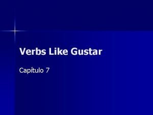 Verbs like gustar in spanish