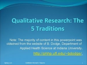 Qualitative research traditions Qualitative research traditions