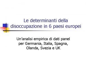 Le determinanti della disoccupazione in 6 paesi europei