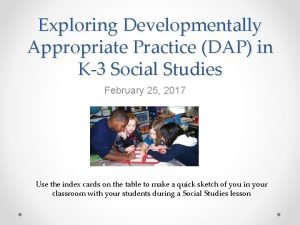 Exploring Developmentally Appropriate Practice DAP in K3 Social