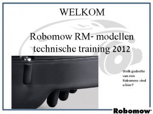 WELKOM Robomow RM modellen technische training 2012 Welk