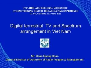 ITUAIBDABU REGIONAL WORKSHOP STRENGTHENING DIGITAL BROADCASTING EXPERIENCE HA