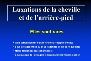 Luxations de la cheville et de larrirepied Elles