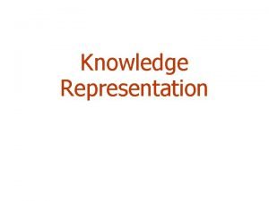 Knowledge Representation Outline Output Knowledge representation Decision tables