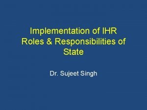 Implementation of IHR Roles Responsibilities of State Dr
