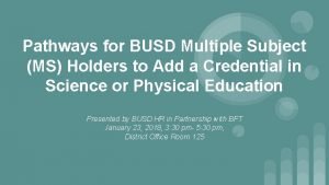 Pathways for BUSD Multiple Subject MS Holders to