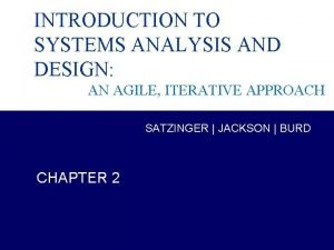 INTRODUCTION TO SYSTEMS ANALYSIS AND DESIGN AN AGILE