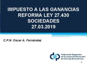 IMPUESTO A LAS GANANCIAS REFORMA LEY 27 430