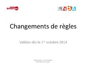 Changements de rgles Valides ds le 1 er