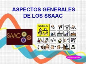 ASPECTOS GENERALES DE LOS SSAAC Marisol Hornas EVOLUCIN