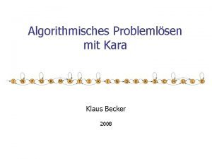 Algorithmisches Problemlsen mit Kara Klaus Becker 2008 2