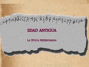 EDAD ANTIGUA LA POCA PRERROMANA LOS BEROS Distribucin