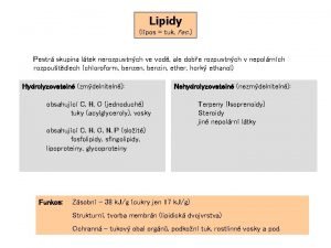 Lipidy lpos tuk ec Pestr skupina ltek nerozpustnch