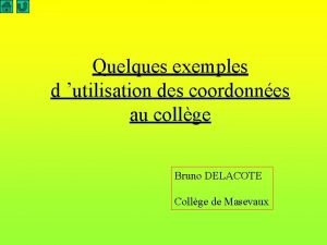 Quelques exemples d utilisation des coordonnes au collge