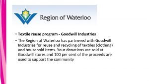 Textile reuse program Goodwill Industries The Region of