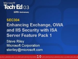 SEC 304 Enhancing Exchange OWA and IIS Security