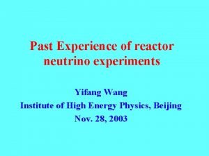 Past Experience of reactor neutrino experiments Yifang Wang