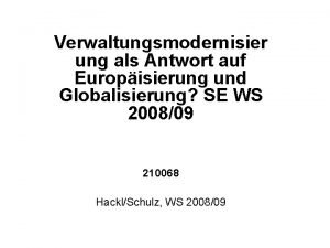 Verwaltungsmodernisier ung als Antwort auf Europisierung und Globalisierung