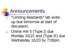 Announcements 1 2 Limiting Reactants lab writeup due