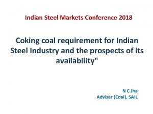Indian Steel Markets Conference 2018 Coking coal requirement