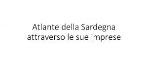 Atlante della Sardegna attraverso le sue imprese Attraverso