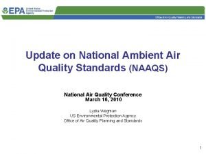 Update on National Ambient Air Quality Standards NAAQS