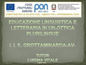 EDUCAZIONE LINGUISTICA E LETTERARIA IN UNOTTICA PLURILINGUE I