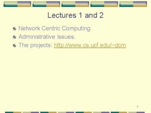 Network centric computing and network centric content