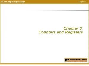 ES 244 Digital Logic Design Chapter 6 Counters