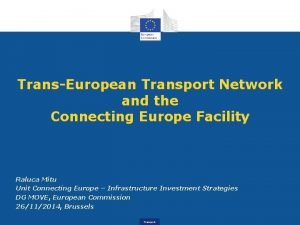 TransEuropean Transport Network and the Connecting Europe Facility