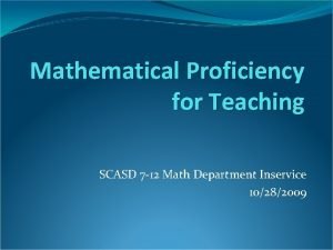 Mathematical Proficiency for Teaching SCASD 7 12 Math