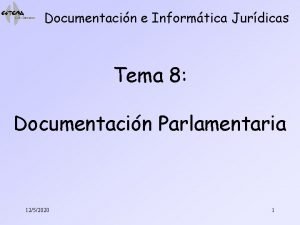 Documentacin e Informtica Jurdicas Tema 8 Documentacin Parlamentaria