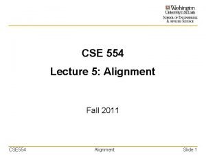 CSE 554 Lecture 5 Alignment Fall 2011 CSE